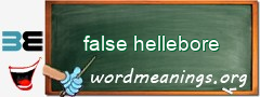 WordMeaning blackboard for false hellebore